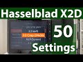 Hasselblad X2D | 50 Tips &amp; Tricks (Firmware 2.0.0)