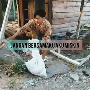 jangan bersamaku aku miskin