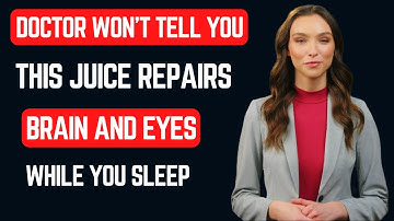 Seniors  Top 4 Juices to Restore Vision and Memory While You Sleep