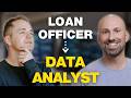 Loan Officer Becomes a Data Analyst WITHOUT a Degree