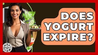 Does Yogurt Expire? - The Skillful Chef Details