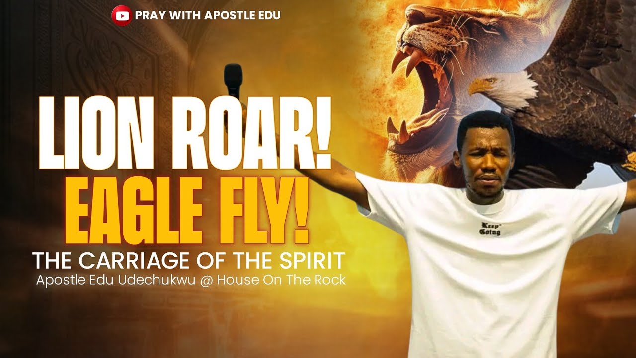 LION ROAR EAGLE FLY || Prayer Chant || Apostle Edu Udechukwu @houseontherockenugu 