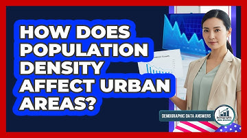 How Does Population Density Affect Urban Areas? - Demographic Data Answers