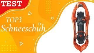 Schneeschuh Test Die Besten 3 Schneeschuhe 2023