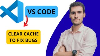 How To Clear Cache To Fix Bugs VS Code