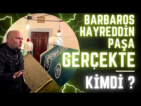 Barbaros Hayreddin Paşa Gerçekte Kimdi ?￼