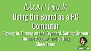 Cleartouch  - Using the PC Side of the Board - Signing in, Turning on Keyboard, Setting Sleep Timer