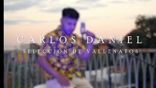 Carlos Daniel - Selección de Vallenatos