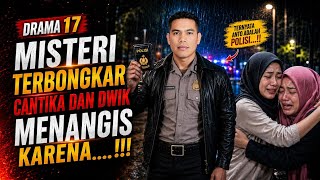 DR17‼️AKHIR DARI SEBUAH MISTERI MEMBUAT CANTIKA DAN DWIK MENANGIS APA SEBENARNYA YANG TERJADI...!! 