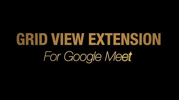 Grid View Extension for Meet