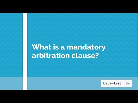 What is a mandatory arbitration clause?