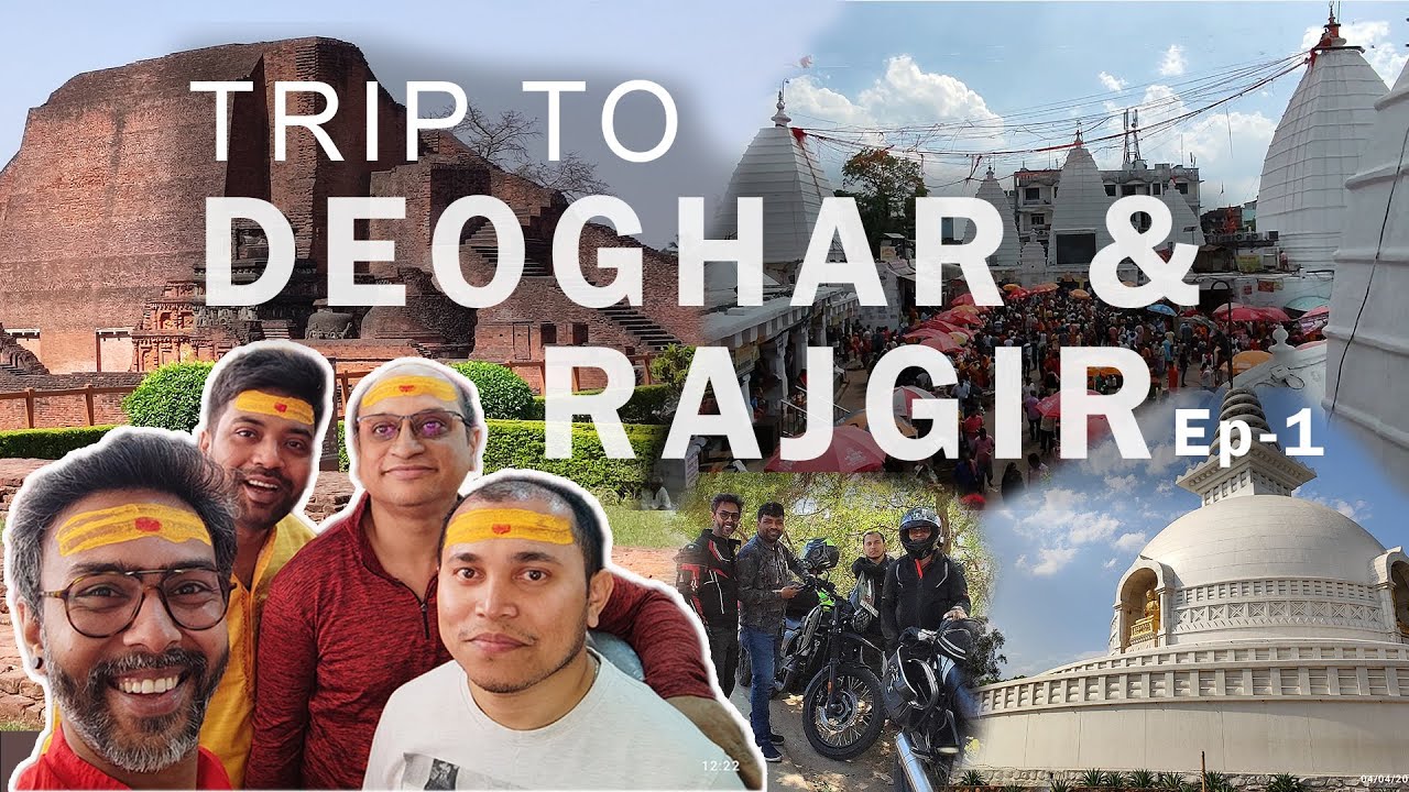 Trip To Deoghar And Rajgir - Ep 1