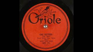 DIXIE JAZZ BAND "OH SISTER!" (1923-10-25) Oriole 637B.