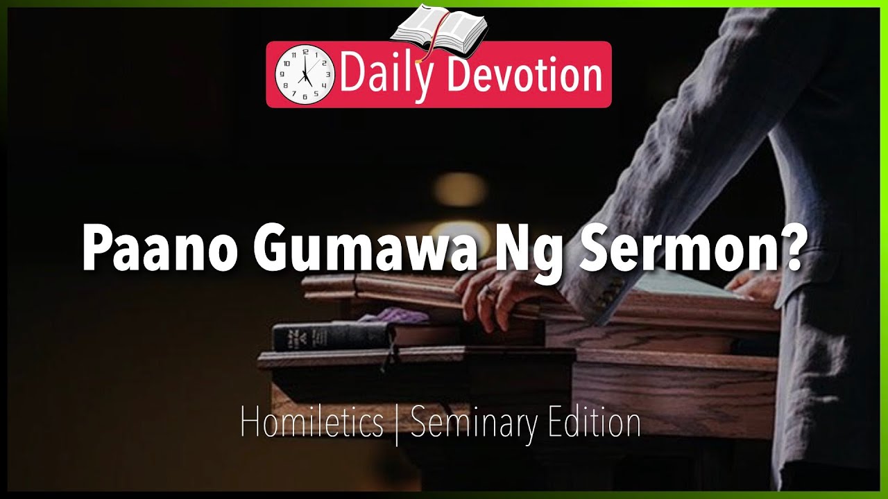May 12: Paano Gumawa Ng Sermon? - Homiletics -  2 Timothy 4:2 - 365 Daily Devotions