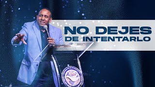 Don't Stop Trying | Pastor Juan Carlos Harrigan