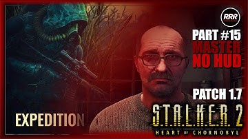 S.T.A.L.K.E.R. 2: Heart of Chornobyl – Patch 1.7 / 4K HDR HQ / MASTER Difficulty • NO HUD • Part 15