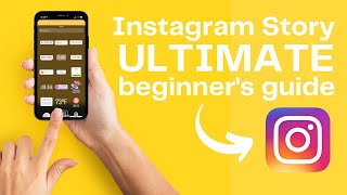 The Ultimate Beginner's Guide to Instagram Stories