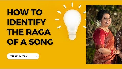 How to identify the raga of a song.