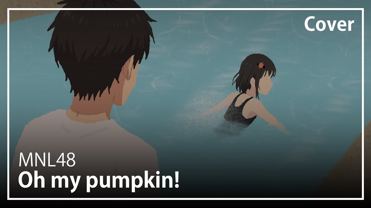 Oh my pumpkin! - MNL48 | Male Cover