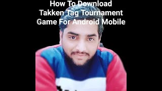 #technicaldeepak How To Download Takken Tag Tournament Game For Android Game screenshot 5