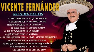 Las Mejores canciones de Vicente Fernandez Grandes Exitos Vicente Fernandez Full Album Comleto