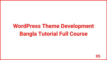 WordPress Theme Development Bangla Tutorial | WordPress Bangla Tutorial (Css Part 05)