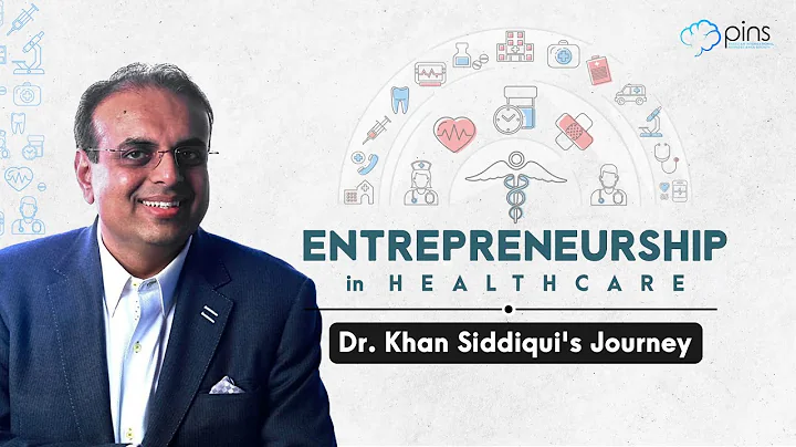 Entrepreneurship in Healthcare - Dr. Khan Siddiqui...