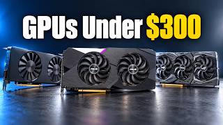 5 GPUs Under $300 That Won't Run Out of VRAM in 2026