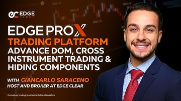 Advance DOM, Cross Instrument Trading & Hiding Components | EdgeProX Platform Walk-Through 6/4/2021