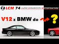 Jaki jest najlepszy silnik V12 od BMW? | LCM  74
