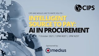 CIPS ANZ & Medius Webinar - Intelligent Source to Pay: AI in Procurement screenshot 5