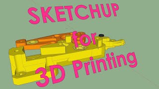 Unscripted Rambling | Sketchup Crash Course and My Tips for Designing for 3D Printing