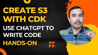 CDK for beginners - Launch S3 with CDK using code provided by GenAI