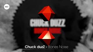 Chuck duzZ - Bones Noise (Dubstep | NOIZE)