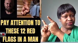 12 RED FLAGS In Men That you should NEVER IGNORE . BE WISE!#RedFlags