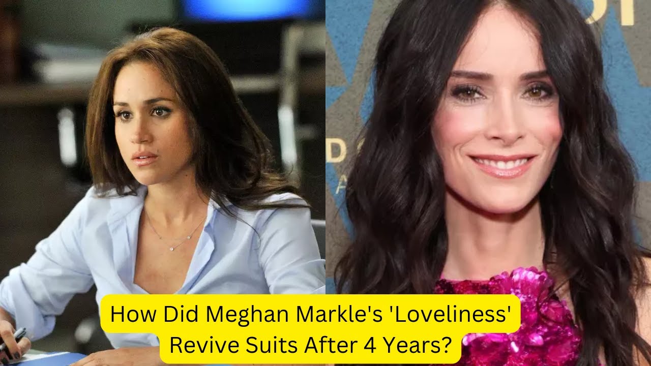 How Did Meghan Markle's 'Loveliness' Revive Suits After 4 Years