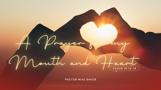 A Prayer for my Mouth and Heart – Psalm 19:1214