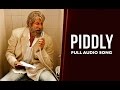 Piddly si baatein full audio song  shamitabh  amitabh bachchan dhanush  akshara haasan