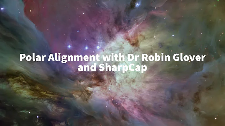 Polar Alignment with Dr Robin Glover and Sharpcap
