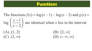 🌸Functions  f(x) = log (x - 1) - log (x - 2) and g(x) = log (1) x-1 x-2 are identical when x=?