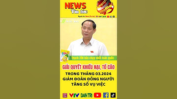 GIẢI QUYẾT KHIẾU NẠI TỐ CÁO THÁNG 3/2024: GIẢM ĐOÀN ĐÔNG NGƯỜI, TĂNG SỐ VỤ VIỆC