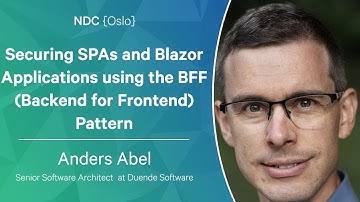 Securing SPAs and Blazor Applications using the BFF (Backend for Frontend) Pattern - Anders Abel