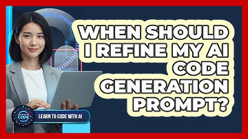 When Should I Refine My AI Code Generation Prompt?
