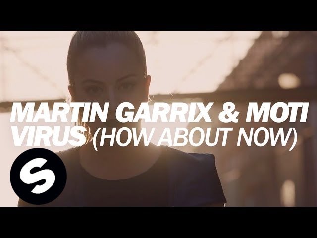 Martin Garrix & MOTi - Virus (How About Now) [Official Music Video] class=