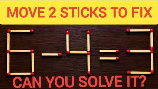 🧠 Move 2 Sticks To Fix: 6 - 4 = 3 | Only 1% Can Solve!