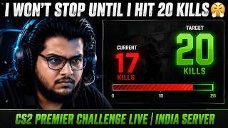I Won't Stop Playing CS2 Until I Drop 20 Kills in a Match 😤 LIVE