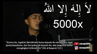 ZIKIR LAILAHAILLALLAH 5000x (ZIKIR لاَ إِلهَ إِلا اللهُ PALING UTAMA)