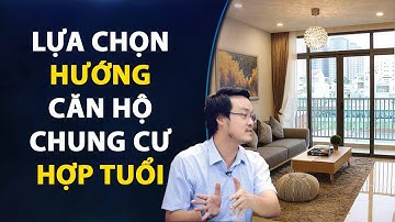 Thầy Tam Nguyên Hướng Dẫn Cách Chọn HƯỚNG CĂN HỘ Chung Cư Hợp Tuổi | Tư Vấn Phong Thủy Chung Cư