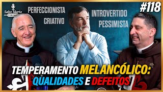 🎙️Conheça as qualidades e os defeitos do temperamento MELANCÓLICO. (3/5)