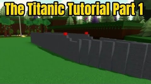 Build A Boat Titanic Tutorial Part 1 (Small)